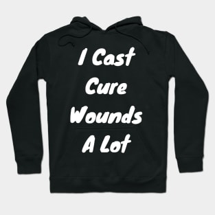 I cast Cure Wounds a lot Hoodie